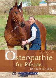 Title: Osteopathie für Pferde: Das Buch für Reiter, Author: Sabine Sachs