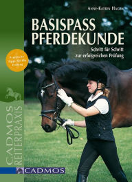 Title: Basispass Pferdekunde: Schritt für Schritt zur erfolgreichen Prüfung, Author: Anne-Katrin Hagen
