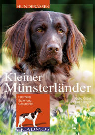 Title: Kleiner Münsterländer: Charakter, Erziehung und Gesundheit, Author: Gaby Göbel