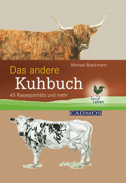 Das andere Kuhbuch: 45 Rasseportraits und mehr