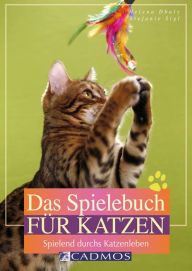 Title: Das Spielebuch für Katzen: Spielend durchs Katzenleben, Author: Helena Dbaly