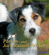 Title: Parson- und Jack Russell Terrier: Große Hunde in kleinem Körper, Author: Christiane Jantz