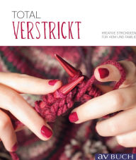 Title: Total verstrickt: Kreative Strickideen für Heim und Familie, Author: avBuch im Cadmos Verlag