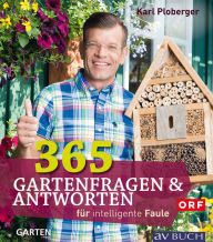 Title: 365 Gartenfragen & Antworten: für intelligente Faule, Author: Karl Ploberger