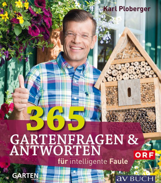 365 Gartenfragen & Antworten: für intelligente Faule