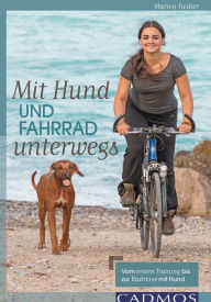 Title: Mit Hund und Fahrrad unterwegs: Vom ersten Training bis zur Radreise mit Hund, Author: Marion N. Fiedler
