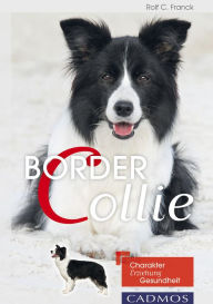 Title: Border Collie: Charakter, Erziehung, Gesundheit., Author: Rolf C. Franck