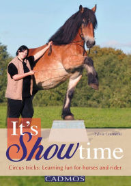 Title: It's Showtime (ENGLISH): Circus tricks: Learning fun for horses and rider, Author: Sylvia Czarnecki