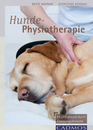 Title: Hunde-Physiotherapie: Fit und gesund durch Krankengymnastik, Author: Dorothee Kühnau