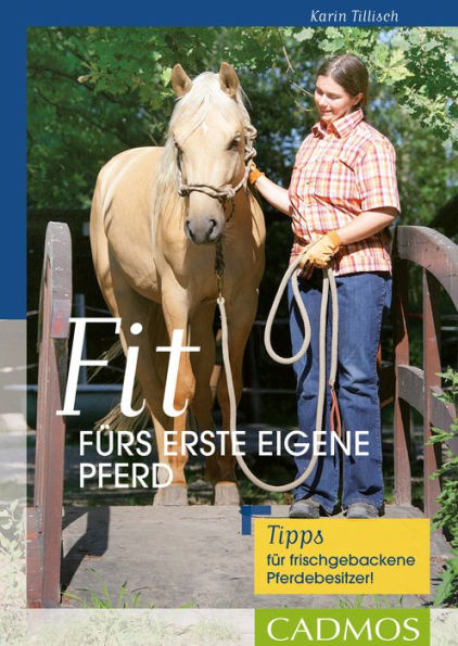 Fit fürs erste eigene Pferd: Tipps für frischgebackene Pferdebesitzer!