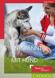 Title: Entspannt leben mit Hund: Back to basics, Author: Steffi Rumpf