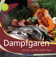 Title: Dampfgaren: Kochen auf die sanfte Tour, Author: Georg Ferencsin
