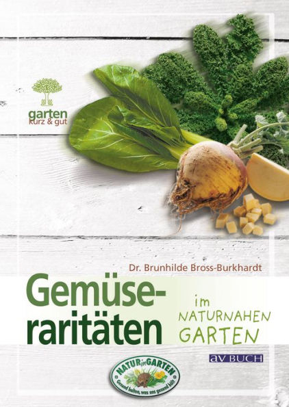 Gemüseraritäten: im naturnahen Garten