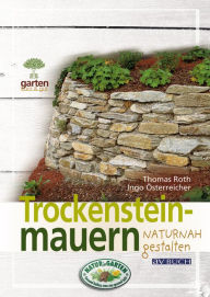 Title: Trockensteinmauern: für naturnahe Gärten, Author: Thomas Roth