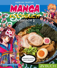 Title: Manga Kochbuch Japanisch 2: Japanisch kochen leicht gemacht, Author: Angelina Paustian