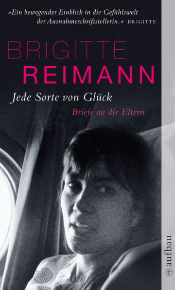 Jede Sorte von Glück: Briefe an die Eltern