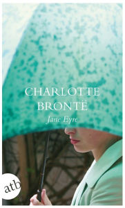 Title: Jane Eyre: Die Waise von Lowood. Eine Autobiographie, Author: Charlotte Brontë