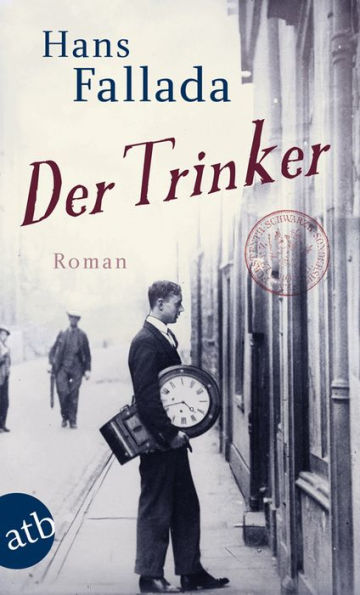 Der Trinker: Roman