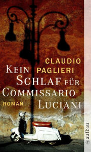 Title: Kein Schlaf für Commissario Luciani: Roman, Author: Claudio Paglieri