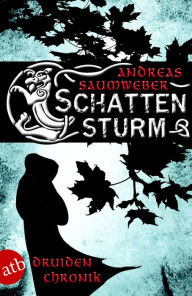 Title: Schattensturm: Druidenchronik. Band 2, Author: Andreas Saumweber