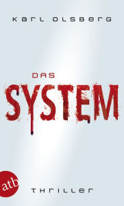 Title: Das System: Thriller, Author: Karl Olsberg