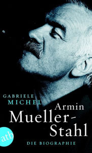 Title: Armin Mueller-Stahl: Die Biographie, Author: Gabriele Michel
