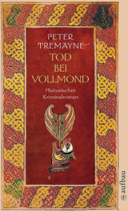 Title: Tod bei Vollmond: Historischer Kriminalroman, Author: Peter Tremayne