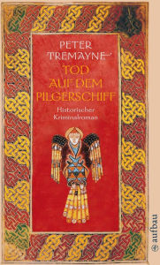 Title: Tod auf dem Pilgerschiff: Historischer Kriminalroman, Author: Peter Tremayne