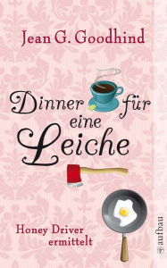 Title: Dinner für eine Leiche: Kriminalroman, Author: Jean G. Goodhind
