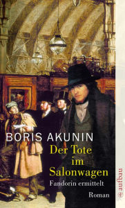 Title: Der Tote im Salonwagen: Roman, Author: Boris Akunin