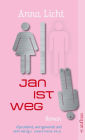 Jan ist weg: Roman