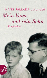 Title: Mein Vater und sein Sohn: Briefwechsel, Author: Hans Fallada