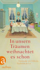 In unsern Träumen weihnachtet es schon: Vorfreude mit Fallada, Tucholsky & Co.