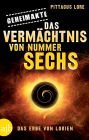 Geheimakte: Das Vermächtnis von Nummer Sechs: Das Erbe von Lorien (I Am Number Four: The Lost Files: Six's Legacy)