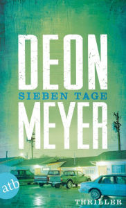 Title: Sieben Tage: Thriller, Author: Deon Meyer