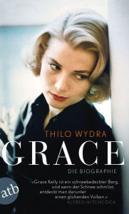Title: Grace: Die Biographie, Author: Thilo Wydra