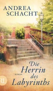 Title: Die Herrin des Labyrinths: Roman, Author: Andrea Schacht