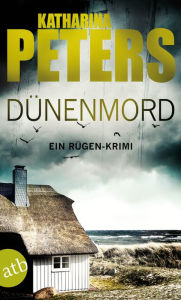 Title: Dünenmord: Ein Rügen-Krimi, Author: Katharina Peters