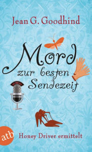 Title: Mord zur besten Sendezeit: Kriminalroman, Author: Jean G. Goodhind