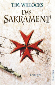 Title: Das Sakrament: Roman, Author: Tim Willocks