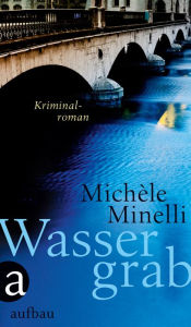 Title: Wassergrab: Kriminalroman, Author: Michèle Minelli