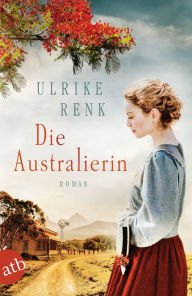 Title: Die Australierin: Von Hamburg nach Sydney. Roman, Author: Ulrike Renk