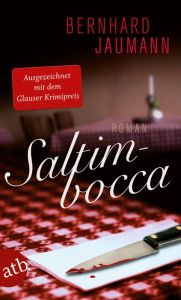 Title: Saltimbocca: Roman, Author: Bernhard Jaumann