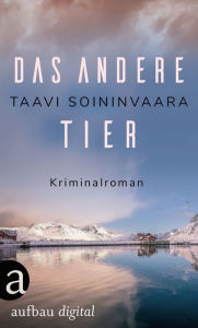 Title: Das andere Tier: Ratamo ermittelt Thriller, Author: Taavi Soininvaara