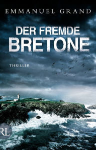 Title: Der fremde Bretone: Thriller, Author: Emmanuel Grand