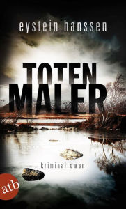 Title: Totenmaler: Kriminalroman, Author: Eystein Hanssen