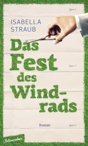 Title: Das Fest des Windrads: Roman, Author: Isabella Straub