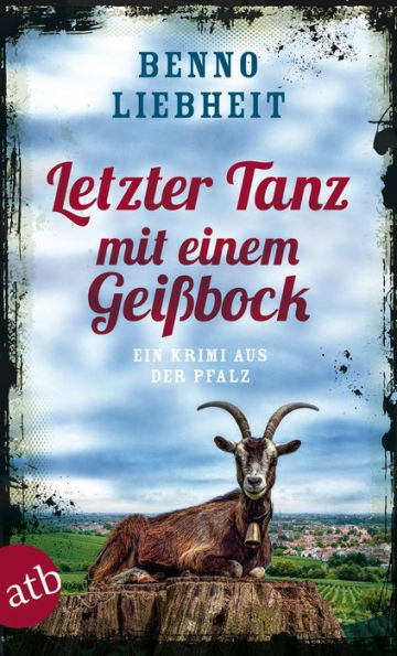 Letzter Tanz mit einem Geißbock: Ein Krimi aus der Pfalz