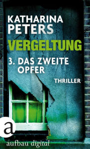 Title: Vergeltung - Folge 3: Das zweite Opfer, Author: Katharina Peters