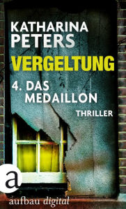 Title: Vergeltung - Folge 4: Das Medaillon, Author: Katharina Peters